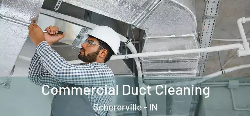  Commercial Duct Cleaning Schererville - IN