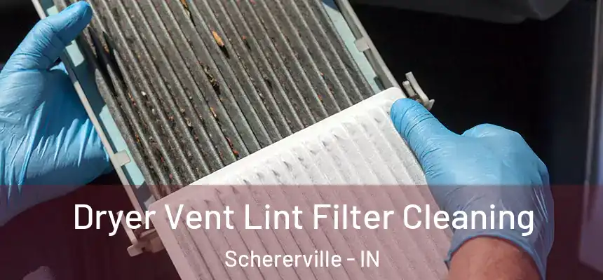  Dryer Vent Lint Filter Cleaning Schererville - IN