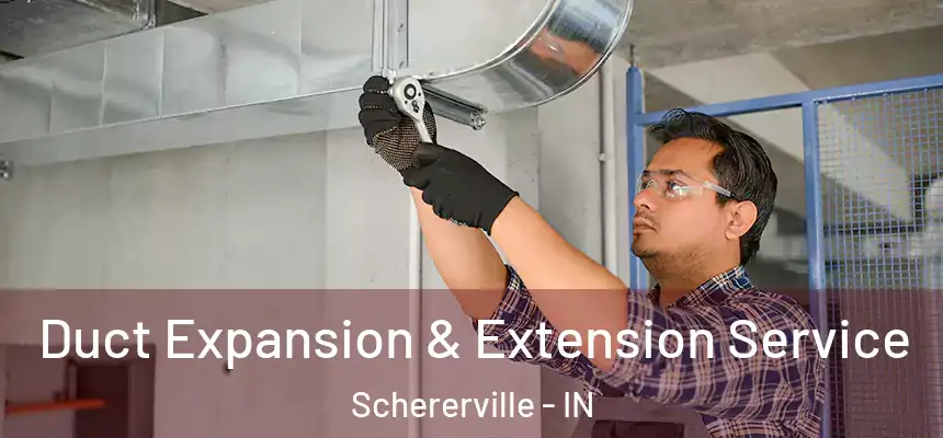  Duct Expansion & Extension Service Schererville - IN