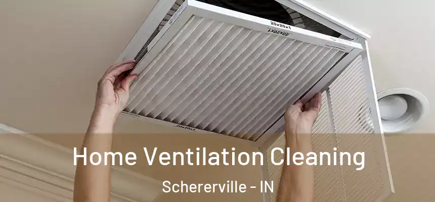 Home Ventilation Cleaning Schererville - IN