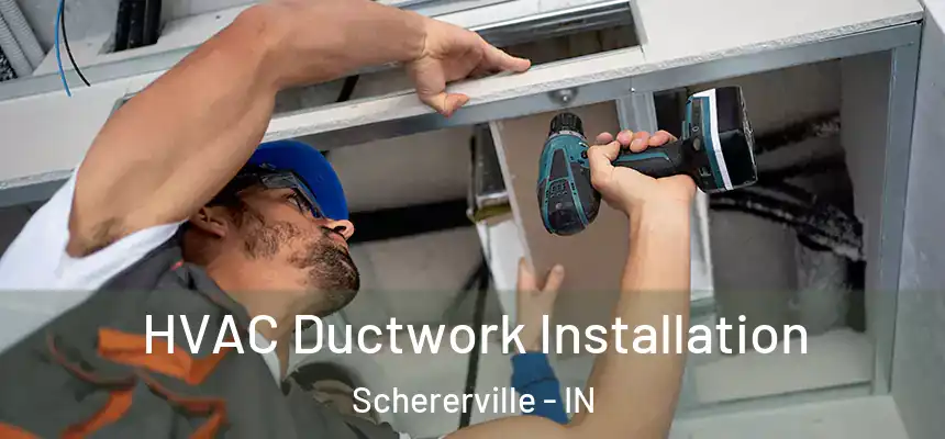  HVAC Ductwork Installation Schererville - IN