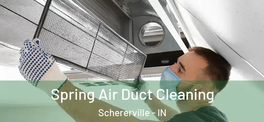  Spring Air Duct Cleaning Schererville - IN
